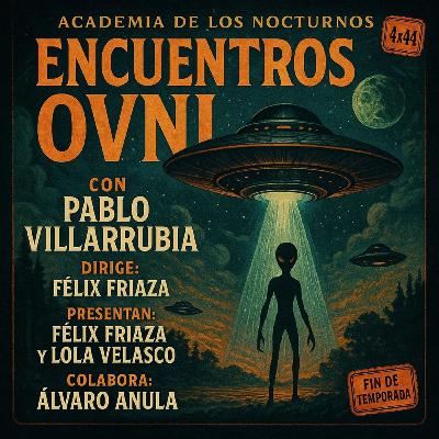 Academia de los nocturnos 4x44: Encuentros OVNI - Pablo Villarrubia - Fin de temporada