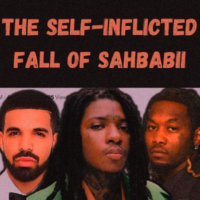 S24 Ep15: The Self-Inflicted Fall of SahBabii