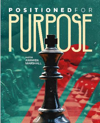 Positioned for Purpose - Ps. Annwen Marshall