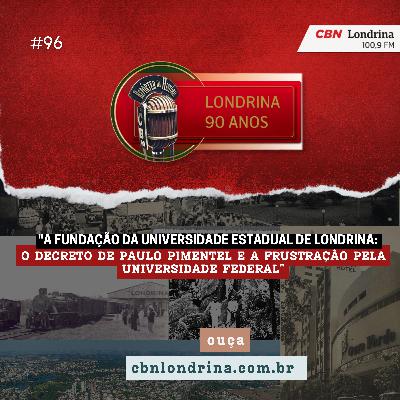 "A Fundação da Universidade Estadual de Londrina: O Decreto de Paulo Pimentel e a Frustração pela Universidade Federal" "A Fundação da Universidade Estadual de Londrina: O Decreto de Paulo Pimentel e a Frustração pela Universidade Federal"