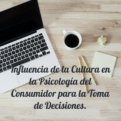 la influencia de la cultura en la psicología del consumidor para la toma de decisiones. la influencia de la cultura en la psicología del consumidor para la toma de decisiones.