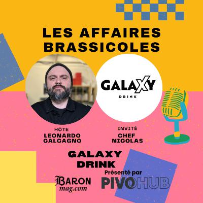 🎙️ Les Affaires Brassicoles #502 | Galaxy Drink