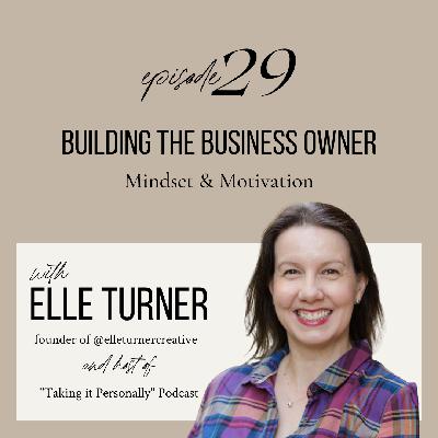 Building the Business Owner: Mindset & Motivation Building the Business Owner: Mindset & Motivation