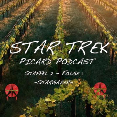Star Trek Picard Podcast // Staffel 2 - Folge 1 - Stargazer 2x01