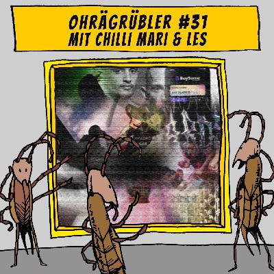 Ohrägrübler #31 (Mit Chilli Mari & Les)