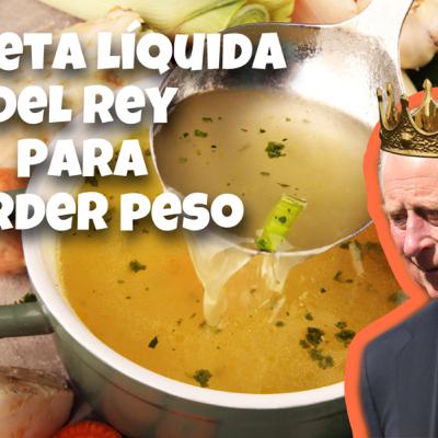 Cómo era la dieta líquida del Rey Gordo?