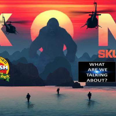 Carcast Episode 18: Kong... Skull Island Carcast Episode 18: Kong... Skull Island