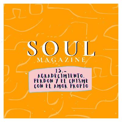 15: AGRADECIMIENTO, PERDÓN Y EL CHISME - Amor propio
