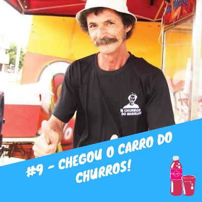 #9 - Chegou o Carro do Churros