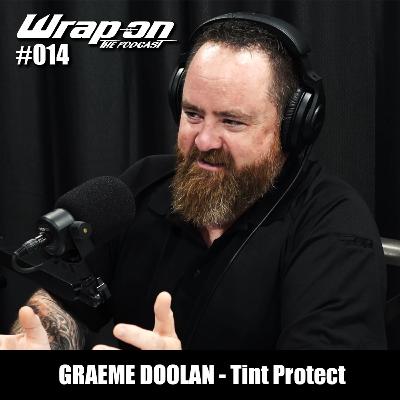 #014 - Graeme Doolan (Tint Protect AU)