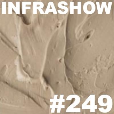 INFRASHOW #249 INFRASHOW #249