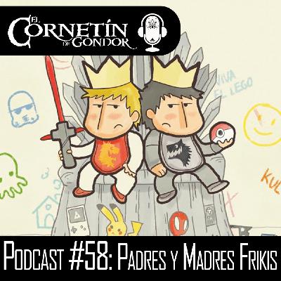 Podcast #58: Padres y Madres Frikis Podcast #58: Padres y Madres Frikis
