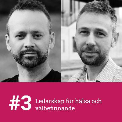 #3- Ledarskap för hälsa och välbefinnande med Andreas Wallo och Daniel Lundqvist #3- Ledarskap för hälsa och välbefinnande med Andreas Wallo och Daniel Lundqvist