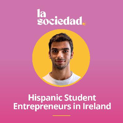 Hispanic Student Entrepreneurs in Ireland