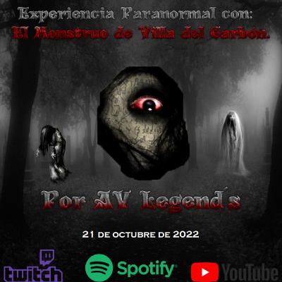 EXPERIENCIA PARANORMAL CON: Fercho (El Monstruo) por AV- PODCAST DE TERROR