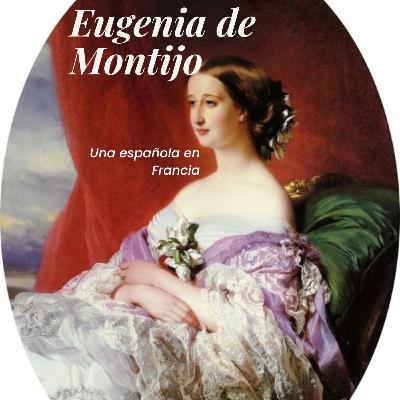 Eugenia de Montijo: Una emperatriz española en Francia