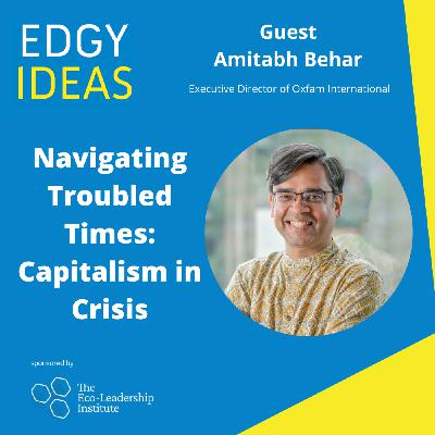 88: Navigating Troubled Times: Capitalism in Crisis 88: Navigating Troubled Times: Capitalism in Crisis