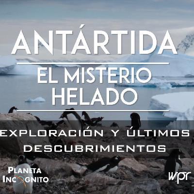 4x27 LA ANTÁRTIDA : El Misterio Helado - Exploración y últimos descubrimientos 4x27 LA ANTÁRTIDA : El Misterio Helado - Exploración y últimos descubrimientos