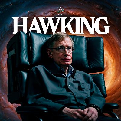 Ep. 48 - STEPHEN HAWKING