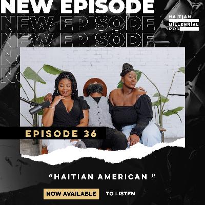 HMP | Episode 36 "Haitian American" She's Back!