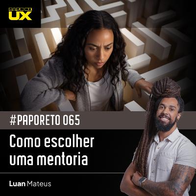 #PapoReto 065 - Como escolher uma mentoria #PapoReto 065 - Como escolher uma mentoria