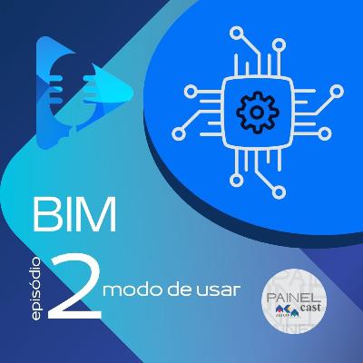 07 - Episódio 2: BIM, modo de usar 07 - Episódio 2: BIM, modo de usar