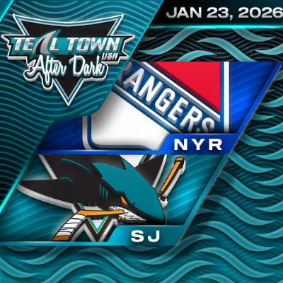 San Jose Sharks vs New York Rangers - 1/23/2026 - Teal Town USA After Dark (Postgame)
