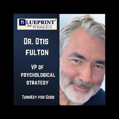 Interview: Dr. Otis Fulton, VP for Psychological Strategy, Turnkey for Good + Selling your company to a Non-Grantor Trust