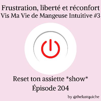 Frustration, liberté et réconfort - Vis Ma Vie de Mangeuse Intuitive #3