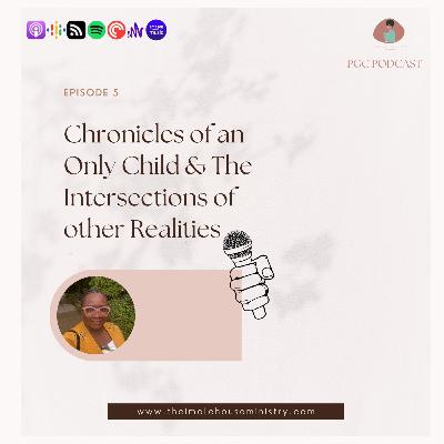 S2E5 | Chronicles of an Only Child & The Intersections of other Realities