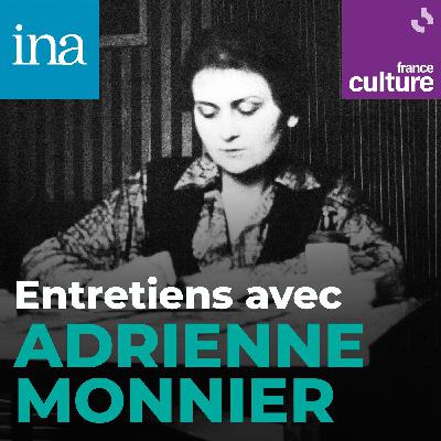Entretiens avec Adrienne Monnier 4/4 : Être une libraire passeuse de littérature