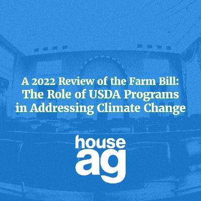 A 2022 Review of the Farm Bill: The Role of USDA Programs in Addressing Climate Change