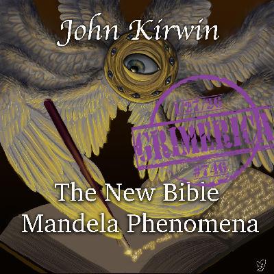 #746 - John Kirwin. Mandela Effect in the Bible #746 - John Kirwin. Mandela Effect in the Bible