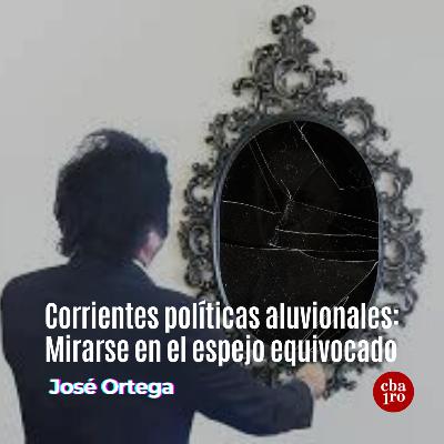 Corrientes políticas aluvionales: Mirarse en el espejo equivocado
