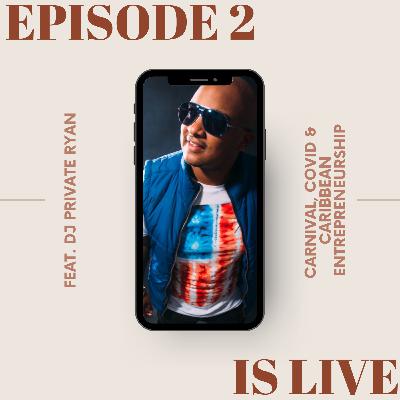 DJ Private Ryan On Carnival, Pandemic Planning & Caribbean Entrepreneurship DJ Private Ryan On Carnival, Pandemic Planning & Caribbean Entrepreneurship