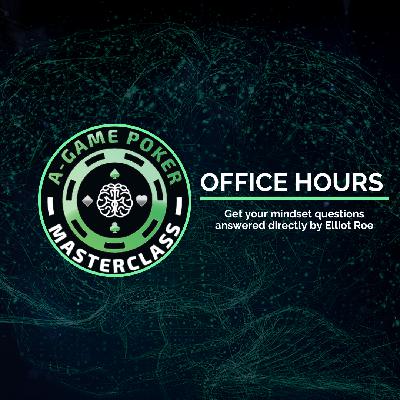 157 - Elliot Roe - A Game Poker Office Hours Webinar 157 - Elliot Roe - A Game Poker Office Hours Webinar