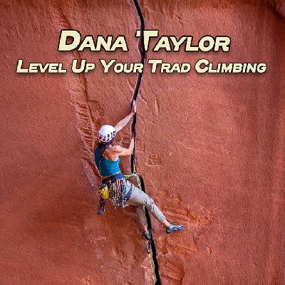 Ground Up 19: Level Up Your Trad Climbing with Dana Taylor