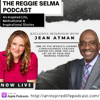 How to Weave Negative Energy into Healing Power. Special Guest, Jean Atman , One of the World's Leading Consciousness Coaches Shares Her Story How She Let Go of Fear & Worry Forever