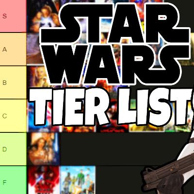 The Ultimate STAR WARS Tier List...