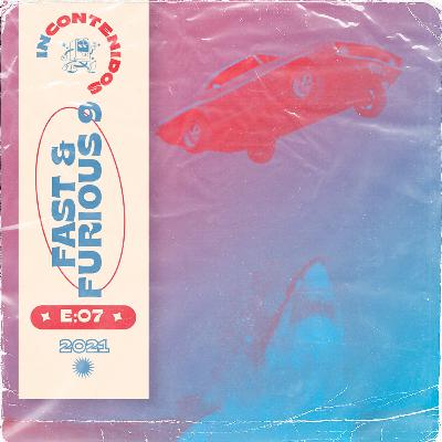 Ep. 7 - F9: The Podcast Saga