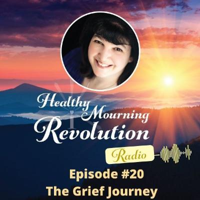 Episode #20 - The Grief Journey Episode #20 - The Grief Journey