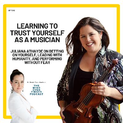 252 Learning to Trust Yourself as a Musician: Juliana Athayde on betting on yourself, leading with humanity, and performing without fear.