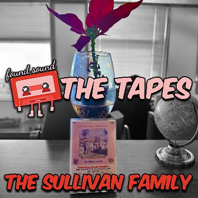 THE TAPES: The Sullivan Family