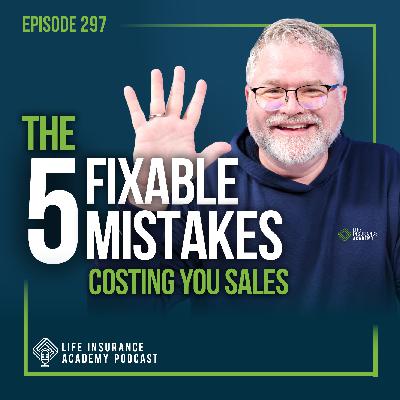 How to Sell Life Insurance: The 5 Mistakes That Are Killing Your Sales Calls
