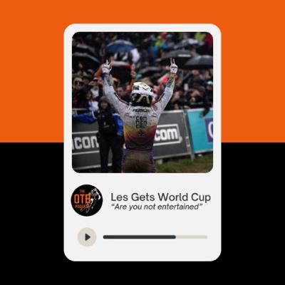 #34 - Les Gets World Cup: Are you not entertained!?