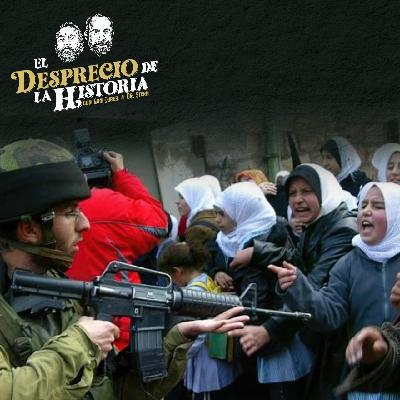 220 - Lo que no te cuentan del genocidio palestino | El Desprecio de la Historia 220 - Lo que no te cuentan del genocidio palestino | El Desprecio de la Historia