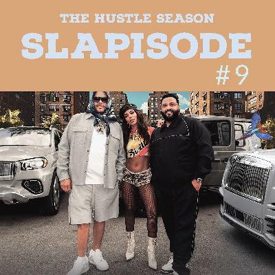 The Hustle Season: Slapisode #9 The Hustle Season: Slapisode #9
