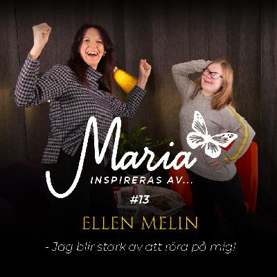 #13 Ellen Melin – Jag blir stark av att röra på mig!