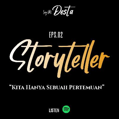 Eps.02 : Kita Hanya Sebuah Pertemuan Eps.02 : Kita Hanya Sebuah Pertemuan