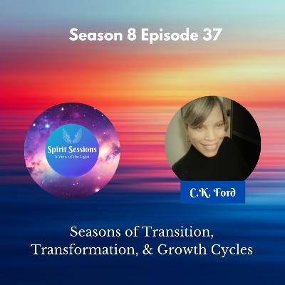 Seasons Of Transition, Transformation & Growth Cycles S8 E37 Seasons Of Transition, Transformation & Growth Cycles S8 E37